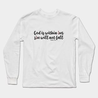 Christian Quote - God is within her she will not fall Long Sleeve T-Shirt